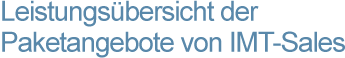 Headline "Leistungs&uuml;bersicht der Paketangebote von IMT-Sales"